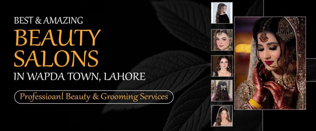 Best Salons in Wapda Town Lahore