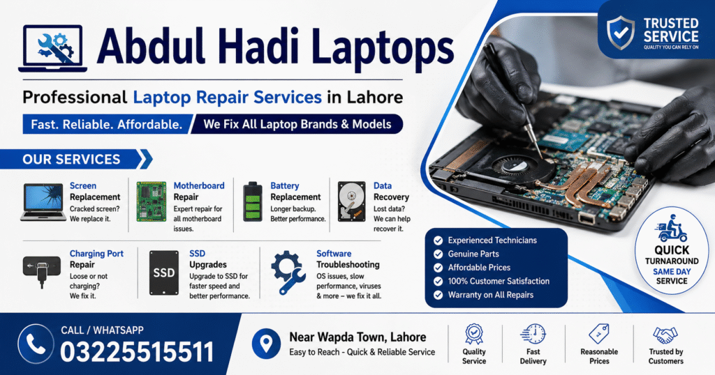 Professional laptop repairs in Lahore including screen replacement, motherboard repair, battery replacement and SSD upgrades by Abdul Hadi Laptops.